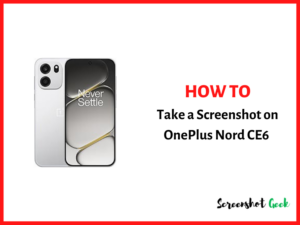 How to Take a Screenshot on Oneplus Nord CE6