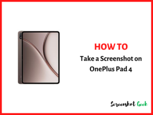 How to Take a Screenshot on Oneplus Pad 4