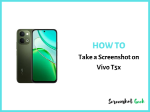 How to Take a Screenshot on Vivo T5x
