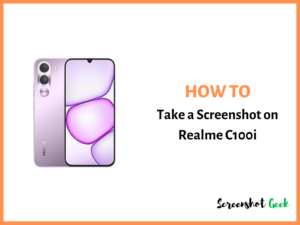 How to Take a Screenshot on Realme C100i