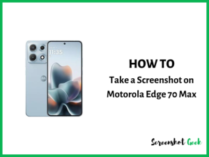 How to Take a Screenshot on Motorola Edge 70 Max
