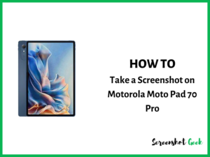 How to Take a Screenshot on Motorola Moto Pad 70 Pro