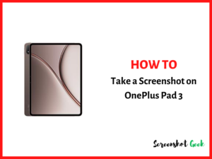 How to Take a Screenshot on Oneplus Pad 3