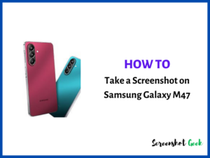 How to Take a Screenshot on Samsung Galaxy M47