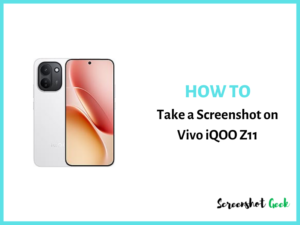 How to Take a Screenshot on Vivo iQOO Z11
