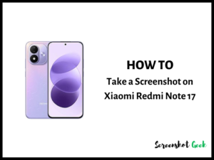 How to Take a Screenshot on Xiaomi Redmi Note 17