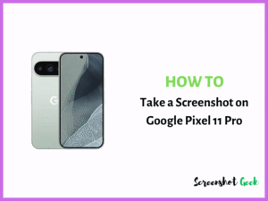 How to Take a Screenshot on Google Pixel 11 Pro
