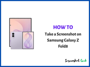 How to Take a Screenshot on Samsung Galaxy Z Fold8