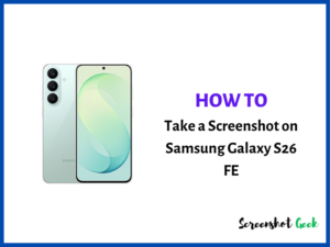 How to Take a Screenshot on Samsung Galaxy S26 FE