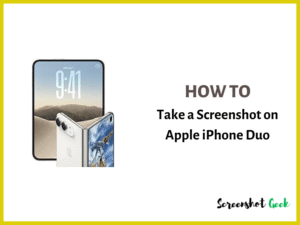 How to Take a Screenshot on iPhone Duo